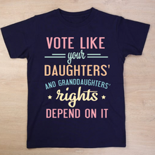 Load image into Gallery viewer, Vote Daughters/Grandaughters T-Shirt
