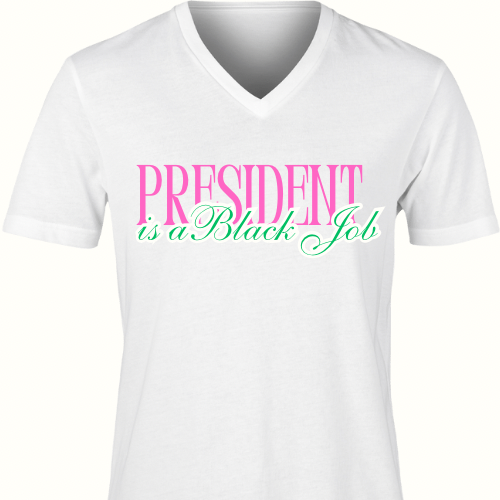 President is a black job (script) T-  Shirt