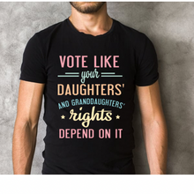 Load image into Gallery viewer, Vote Daughters/Grandaughters T-Shirt
