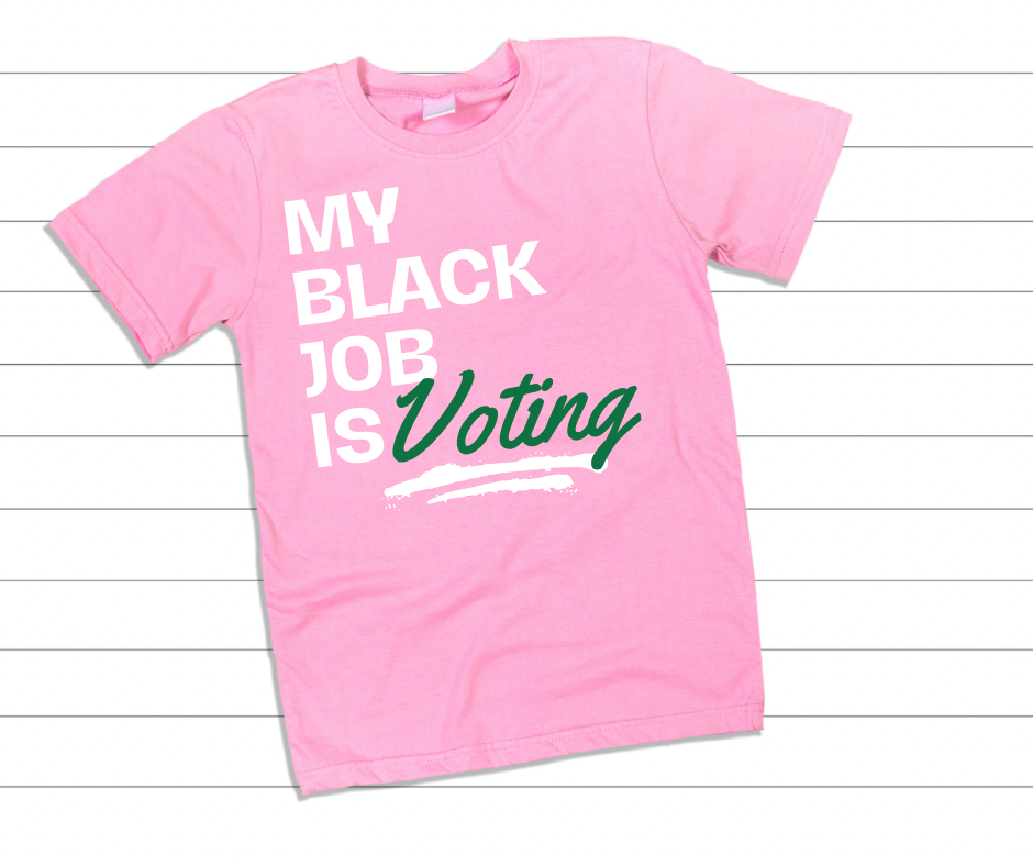 My Black Job is Voting T-shirt