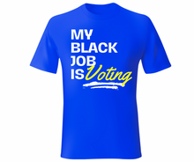 Load image into Gallery viewer, My Black Job is Voting T-shirt
