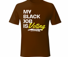 Load image into Gallery viewer, My Black Job is Voting T-shirt
